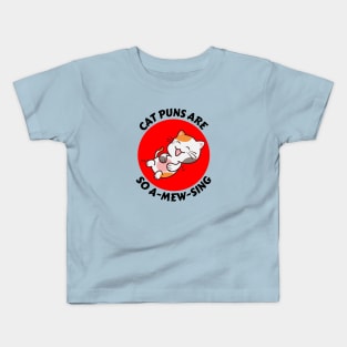 Cat Puns Are So A-Mew-Sing | Cat Puns Kids T-Shirt